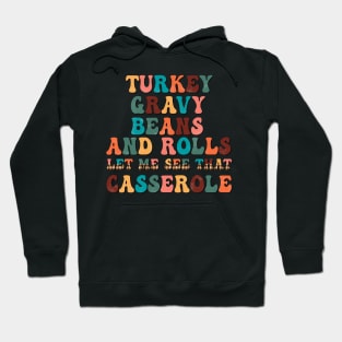 Turkey, Gravy, Beans and Rolls, Let me see that Casserole Hoodie